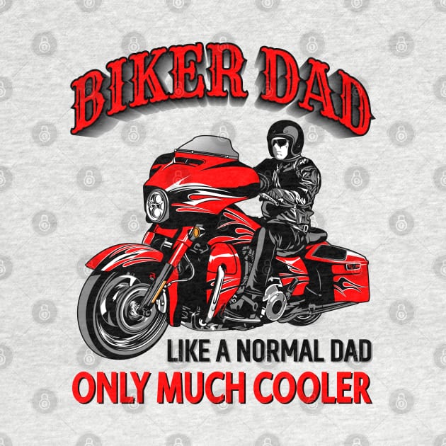 Biker Dad like a normal dad only much cooler by Lekrock Shop